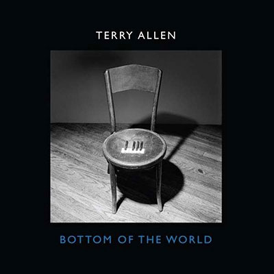 Terry Allen Bottom of the World